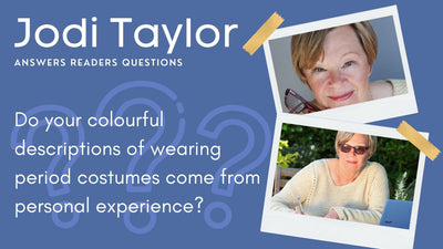 Do your colourful descriptions of wearing period costumes come from personal experience?