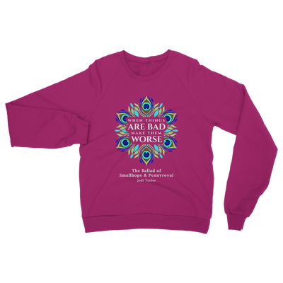 When Things Are Bad Make Them Worse (UK) Classic Adult Sweatshirt up to 5XL