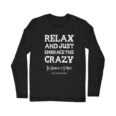 Relax and Just Embrace the Crazy Classic Long Sleeve T-Shirt