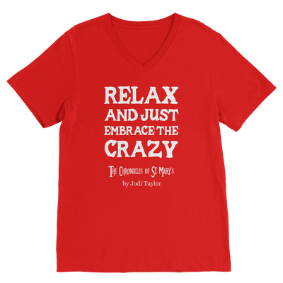 Relax and Just Embrace the Crazy Classic V-Neck T-Shirt