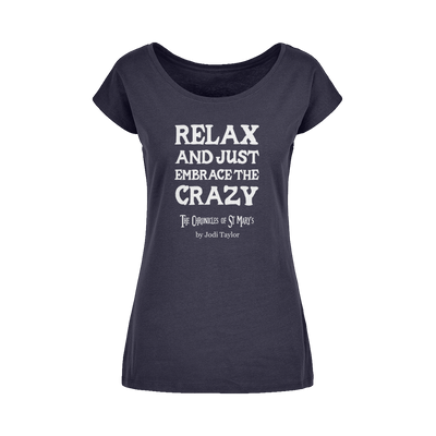 Relax and Just Embrace the Crazy Wide Neck Womens T-Shirt XS-5XL