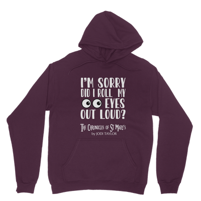 I'm Sorry Did I Roll My Eyes Out Loud? Classic Adult Hoodie up to 5XL