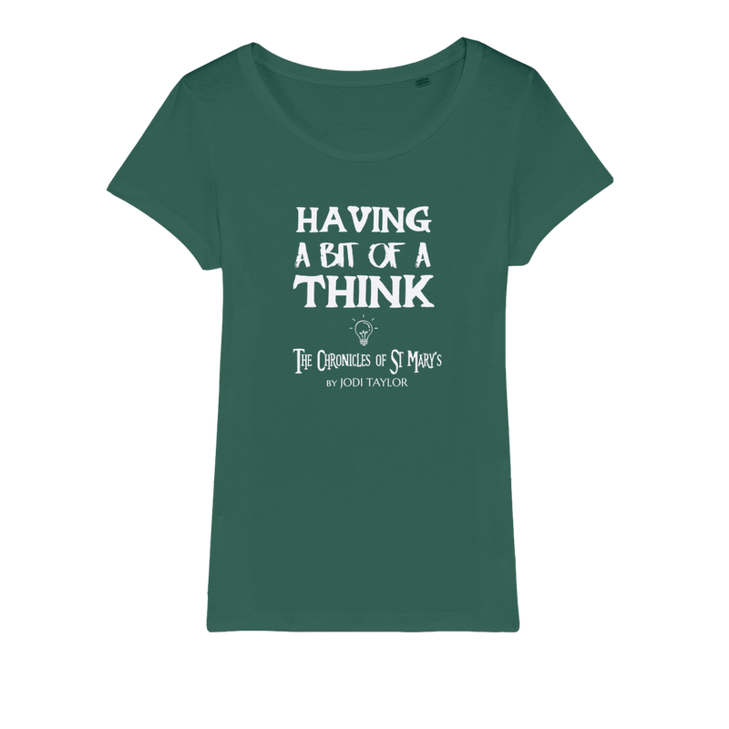 Having A Bit Of A Think Organic Jersey Womens T-Shirt