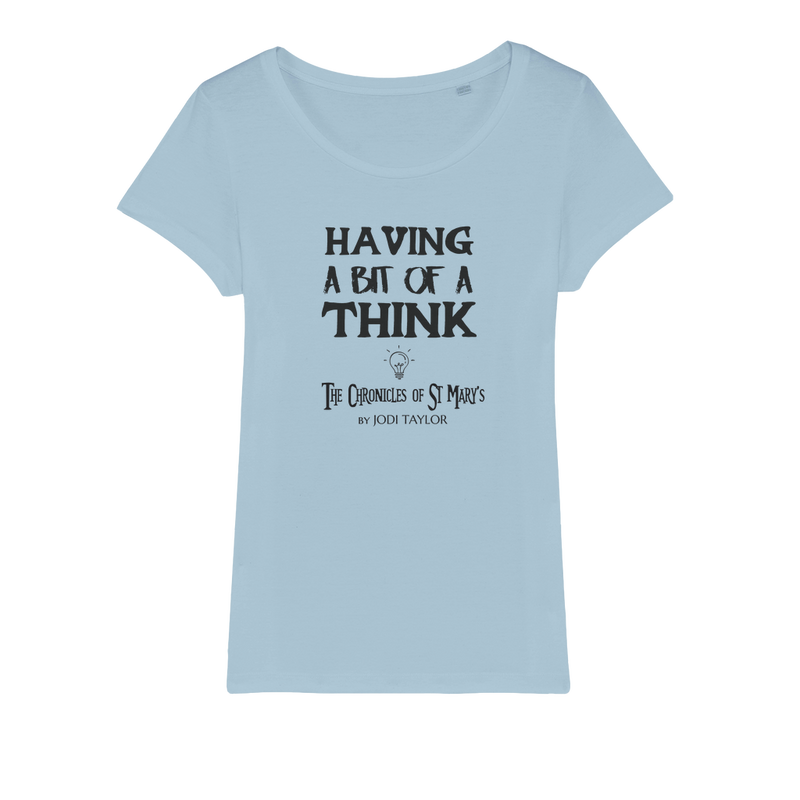 Having A Bit Of A Think Organic Jersey Womens T-Shirt