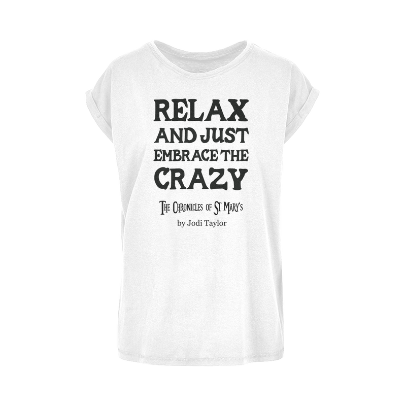 Relax and Just Embrace the Crazy Women&