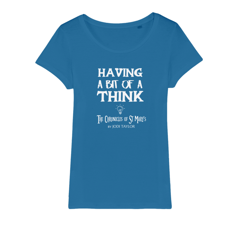 Having A Bit Of A Think Organic Jersey Womens T-Shirt