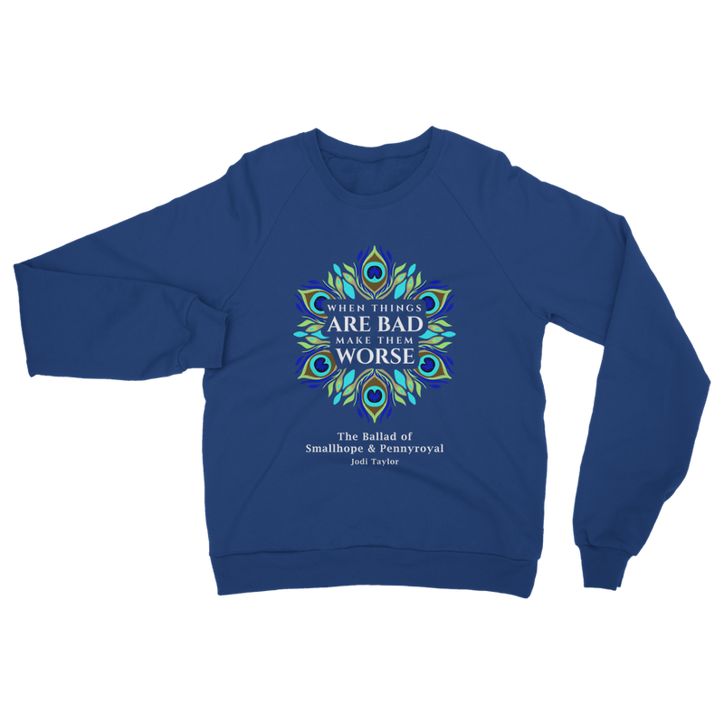 When Things Are Bad Make Them Worse (UK) Classic Adult Sweatshirt up to 5XL