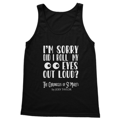 I'm Sorry Did I Roll My Eyes Out Loud? Classic Adult Vest Top