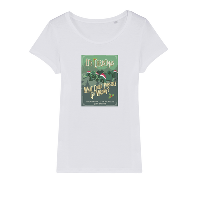 It's Christmas - What Could Possibly Go Wrong? (UK) Organic Jersey Womens T-Shirt