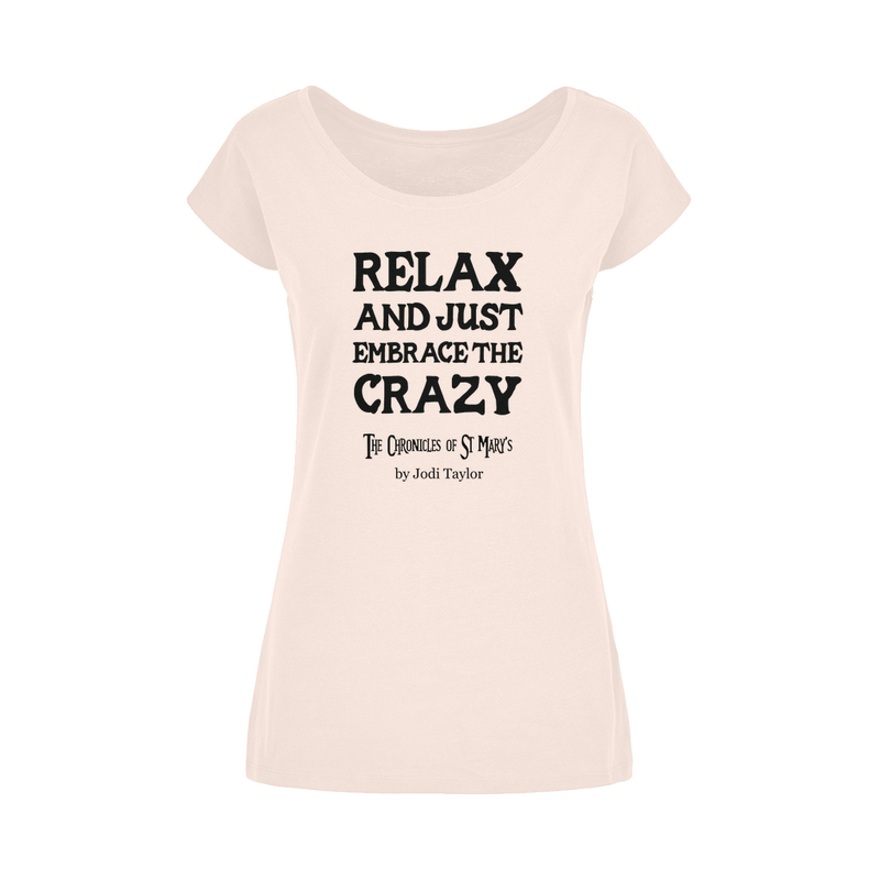 Relax and Just Embrace the Crazy Wide Neck Womens T-Shirt XS-5XL