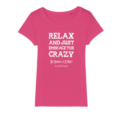 Relax and Just Embrace the Crazy Organic Jersey Womens T-Shirt