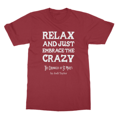 Relax and Just Embrace the Crazy Classic Adult T-Shirt up to 5XL