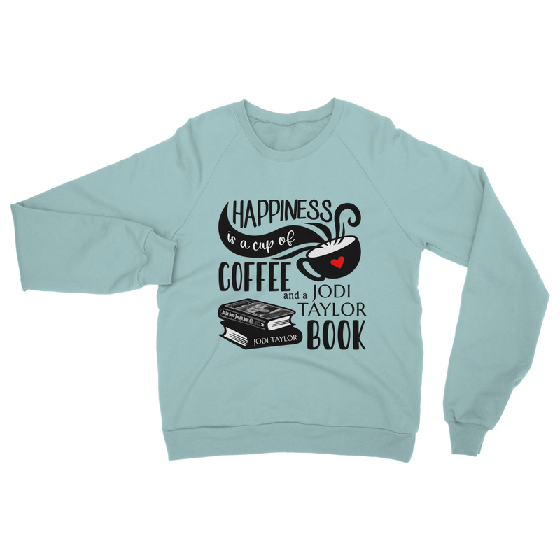 Happiness is a Cup of Coffee and a Jodi Taylor Book Classic Adult Sweatshirt up to 5XL