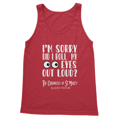 I'm Sorry Did I Roll My Eyes Out Loud? Classic Adult Vest Top