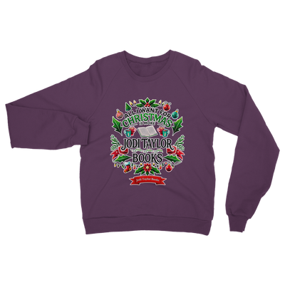 All I Want For Christmas is More Jodi Taylor Books (UK) Classic Adult Sweatshirt up to 5XL