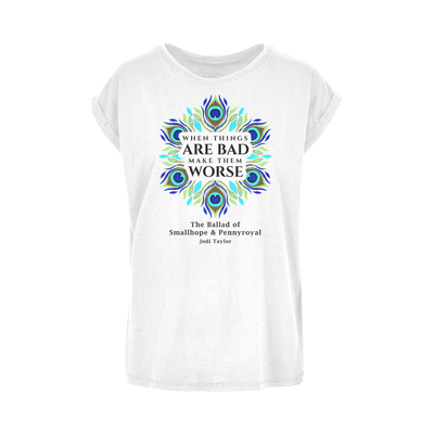 When Things Are Bad Make Them Worse (UK) Women's Extended Shoulder T-Shirt XS-5XL