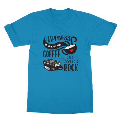 Happiness is a Cup of Coffee and a Jodi Taylor Book Classic Adult T-Shirt up to 5XL