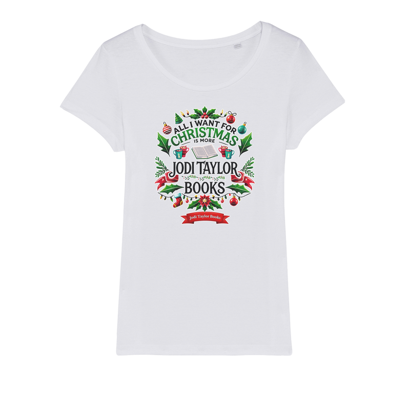 All I Want For Christmas is More Jodi Taylor Books (UK) Organic Jersey Womens T-Shirt