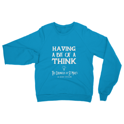 Having A Bit Of A Think Classic Adult Sweatshirt up to 5XL