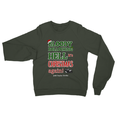 Bloody Bollocking Hell - It's Christmas Again! (UK) Classic Adult Sweatshirt up to 5XL