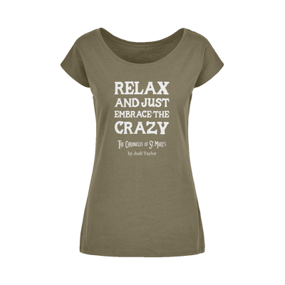 Relax and Just Embrace the Crazy Wide Neck Womens T-Shirt XS-5XL