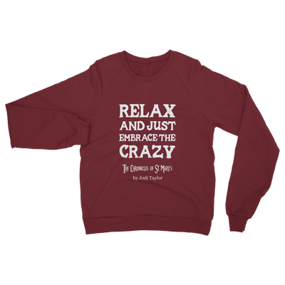 Relax and Just Embrace the Crazy Classic Adult Sweatshirt up to 5XL