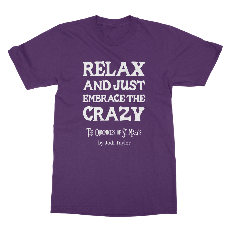 Relax and Just Embrace the Crazy Classic Adult T-Shirt up to 5XL