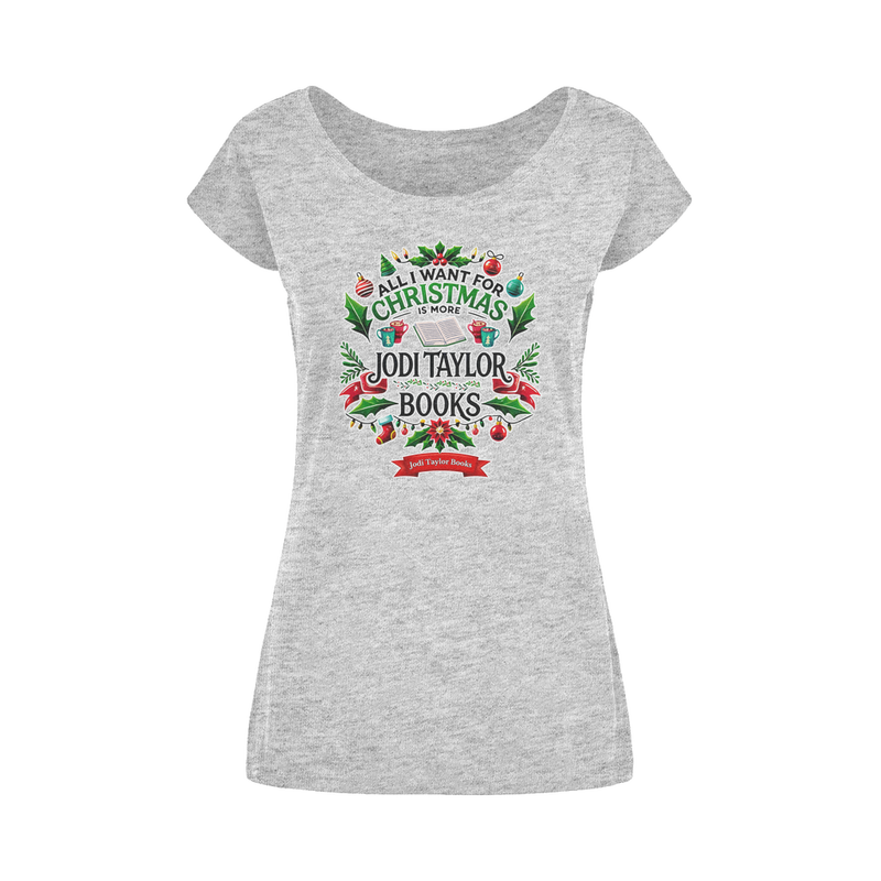 All I Want For Christmas is More Jodi Taylor Books (UK) Wide Neck Womens T-Shirt XS-5XL