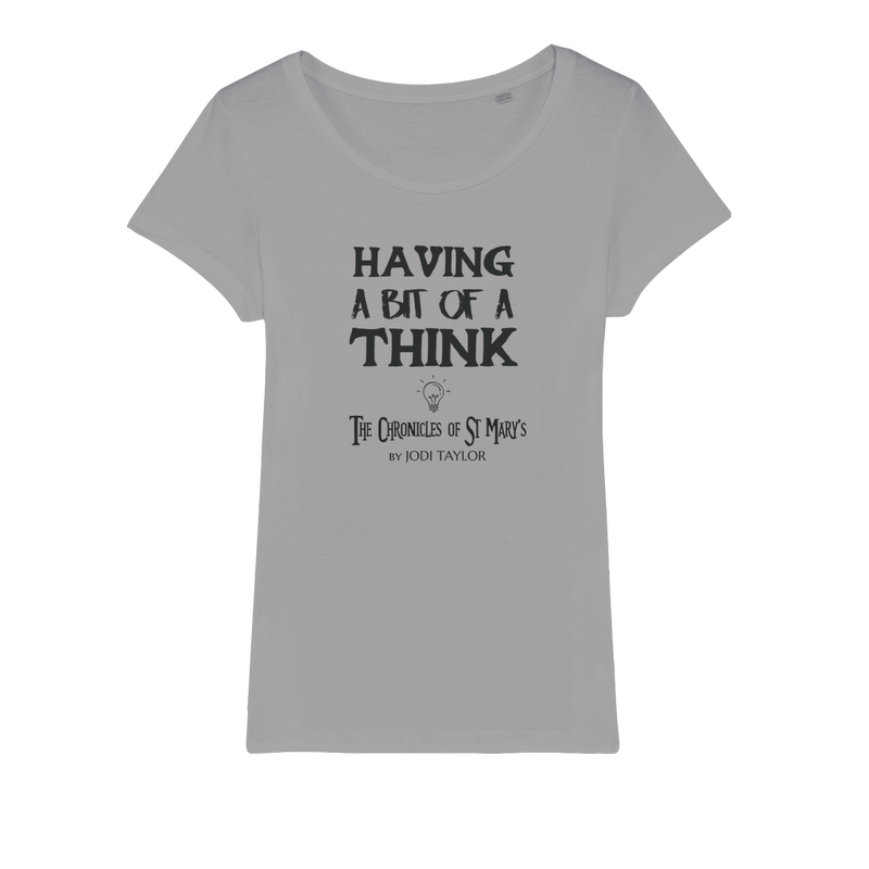 Having A Bit Of A Think Organic Jersey Womens T-Shirt