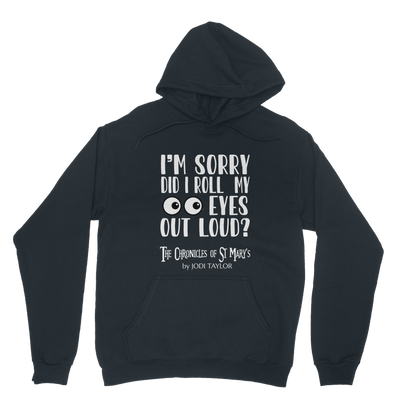 I'm Sorry Did I Roll My Eyes Out Loud? Classic Adult Hoodie up to 5XL