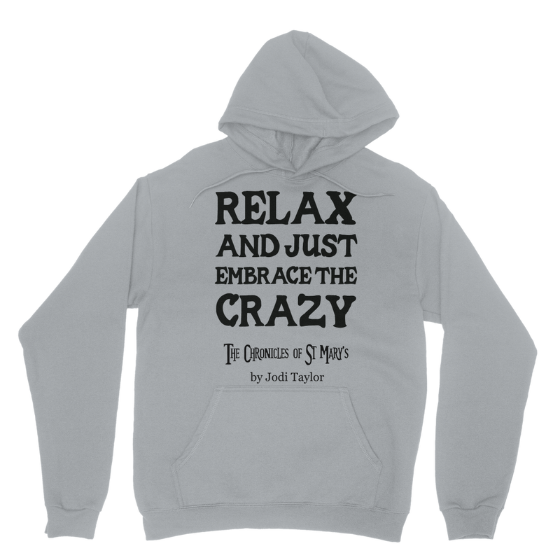 Relax and Just Embrace the Crazy Classic Adult Hoodie up to 5XL