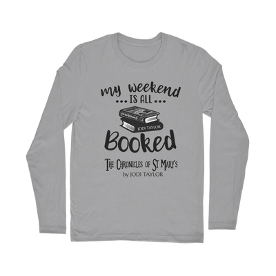 My Weekend Is All Booked Classic Long Sleeve T-Shirt