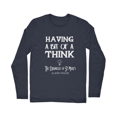 Having A Bit Of A Think Classic Long Sleeve T-Shirt