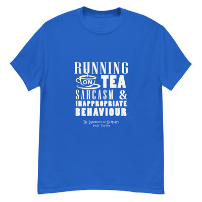 Running on Tea, Sarcasm and Inappropriate Behaviour t-shirt up to 5XL (UK, Europe, USA, Canada and Australia)