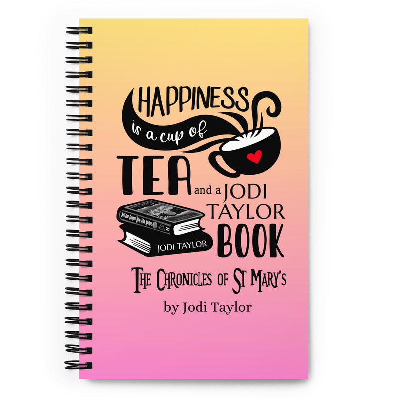 Happiness is a Cup of Tea and A Jodi Taylor Book Spiral Bound Notebook (Europe & USA)